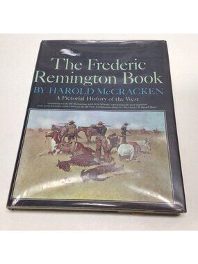The Frederic Remington Book A Pictorial History of The West McCracken HC DJ 1966
